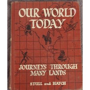 Vintage Book Our World Today Journeys Through Many Lands 1952 Stull & Hatch